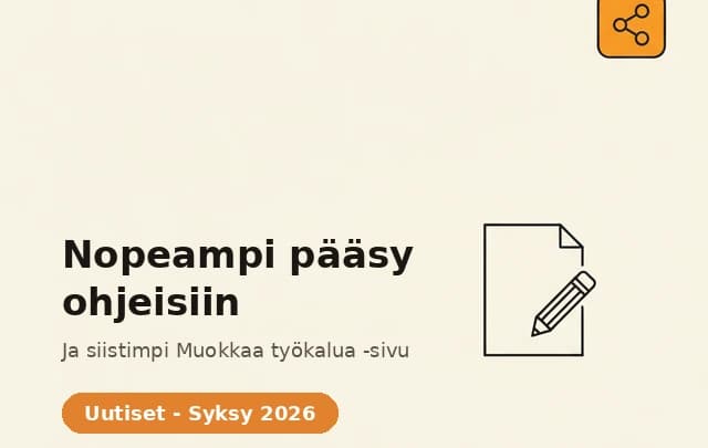 Nopeampi pääsy ohjeisiin, ja siistimpi Muokkaa työkalua -sivu